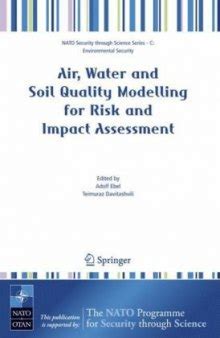 Air, Water and Soil Quality Modelling for Risk and Impact Assessment Proceedings of the NATO Advance Doc
