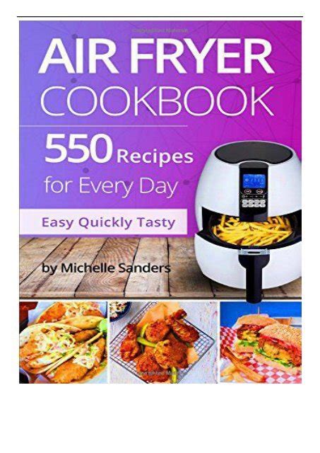 Air Fryer Cookbook 550 Recipes For Every Day Healthy and Delicious Meals Simple and Clear Instructions Reader