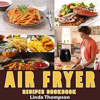 Air Fryer Recipes Cookbook 365 Days Recipes to Fry Bake Grill and Roast with Your Air Fryer PDF