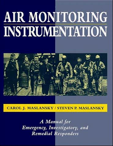 Air Monitoring Instrumentation A Manual for Emergency, Investigatory, and Remedial Responders Epub