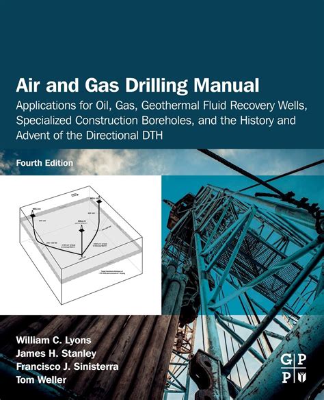 Air and Gas Drilling Field Guide Applications for Oil and Gas Recovery Wells and Geothermal Fluids Reader