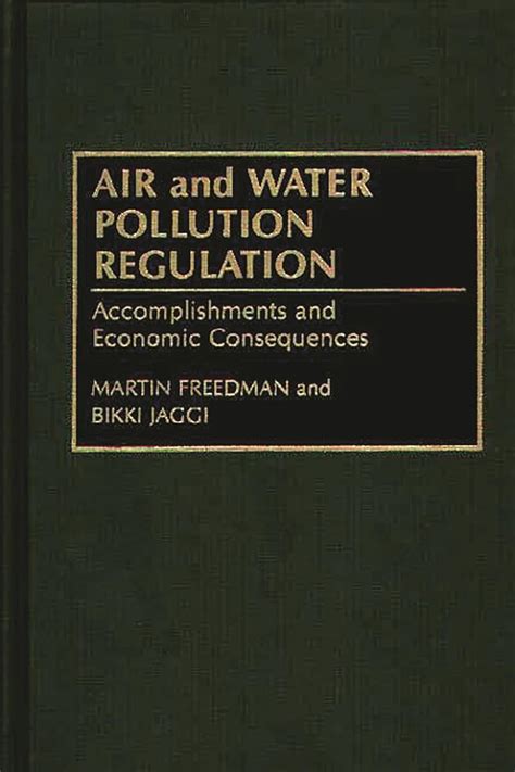 Air and Water Pollution Regulation Accomplishments and Economic Consequences Kindle Editon