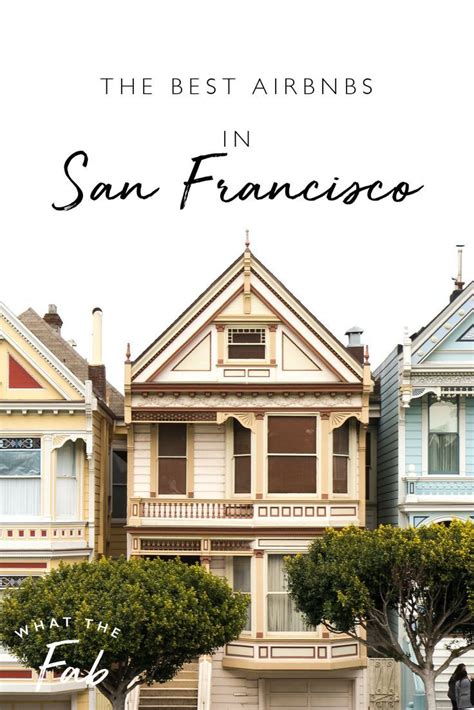 Airbnb California San Francisco: The Ultimate Guide to Finding the Perfect Home