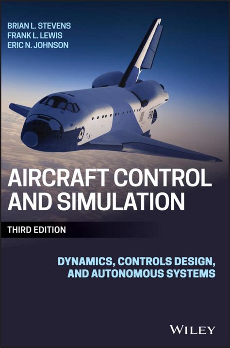 Aircraft Control and Simulation Dynamics Controls Design and Autonomous Systems Reader