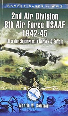Airfields of 2nd Air Division USAAF Liberator Squadrons in Norfolk and Suffolk Aviation Heritage Trail Series PDF