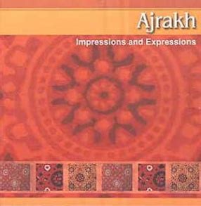 Ajrakh: Impressions and Expressions A Journey of Antique Traditional Indian Textile &amp Epub