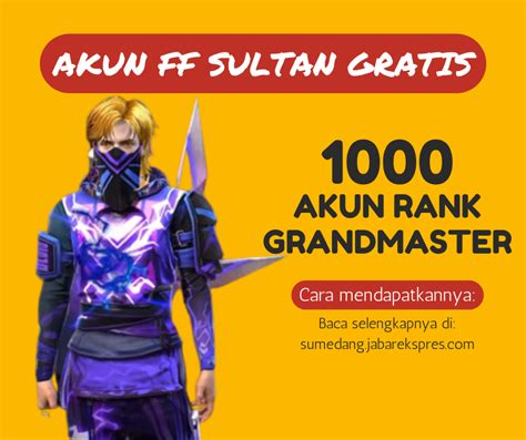 Akun FF Sultan Gratis: Rahasia Mendapatkan Akun FF Sultan dengan Mudah