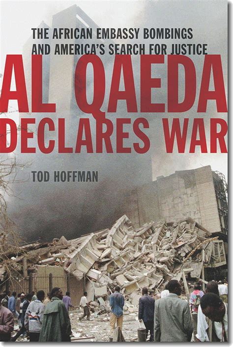 Al Qaeda Declares War The African Embassy Bombings and Americas Search for Justice PDF