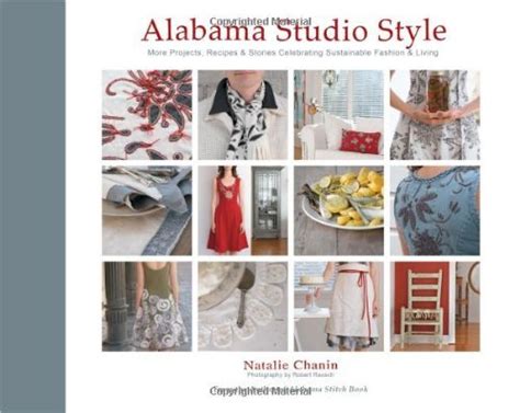 Alabama Studio Style More Projects Recipes and Stories Celebrating Sustainable Fashion and Living PDF