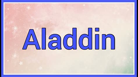 Aladdin Name Meaning: 500+ Origin, Popularity, and Unique Variations