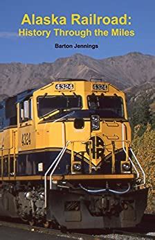 Alaska Railroad History Through the Miles PDF