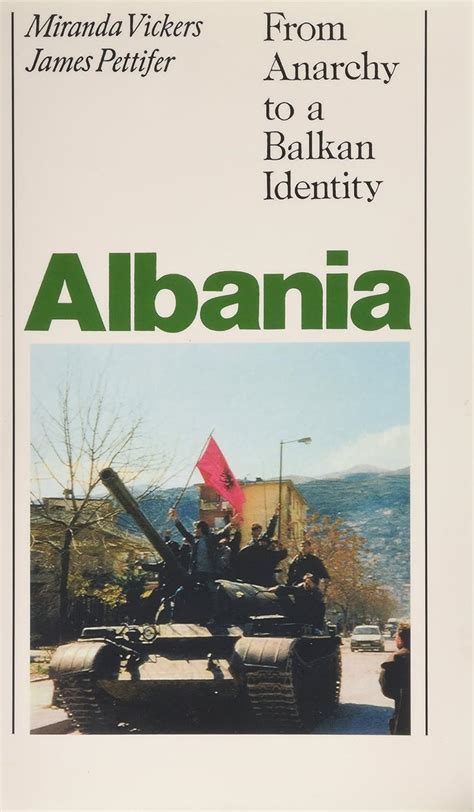 Albania From Anarchy to Balkan Identity Kindle Editon