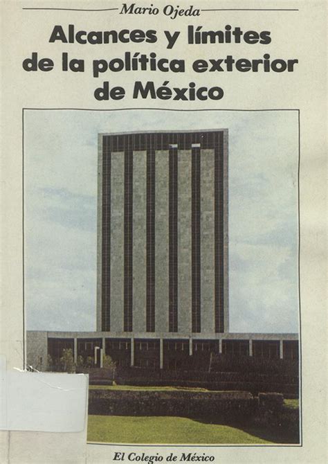 Alcances y lÃ­mites de la polÃ­tica exterior de MÃ©xico Ebook PDF