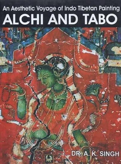 Alchi and Tabo An Aesthetic Voyage of Indo Tibetan Painting Epub