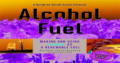 Alcohol Fuel: A Guide to Making and Using Ethanol as a Renewable Fuel (Books for Wiser Living from Epub