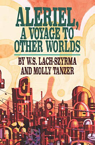 Aleriel A Voyage to Other Worlds The lost classic of Victorian science fiction with a new sequel