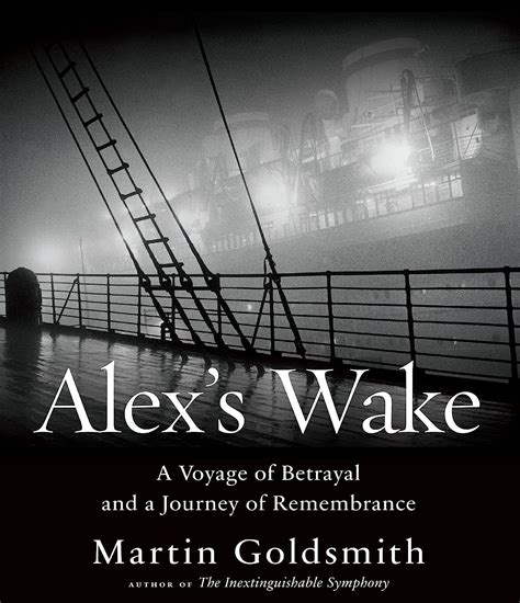 Alex's Wake A Voyage of Betrayal and a Journey of Remembrance Reader