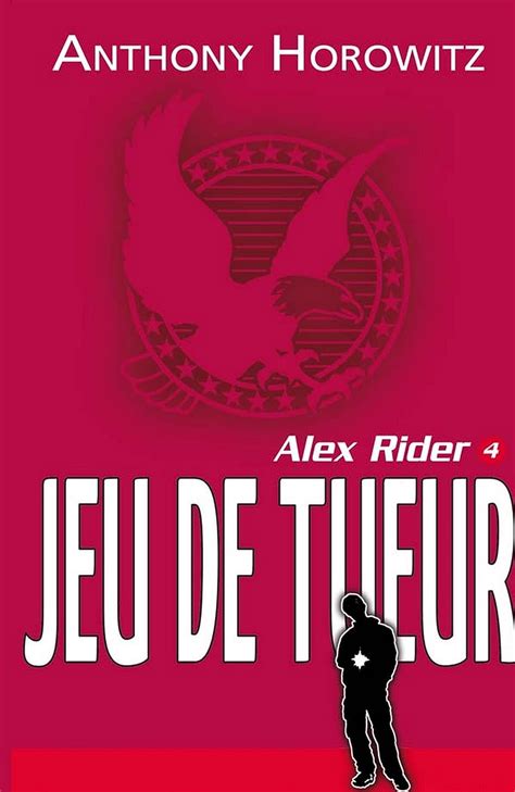 Alex Rider 4 Le jeu du tueur French Edition