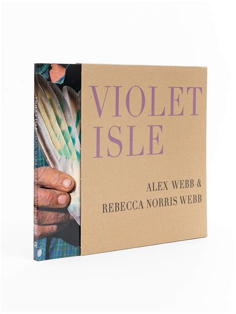 Alex Webb and Rebecca Norris Webb Violet Isle Second Edition Epub