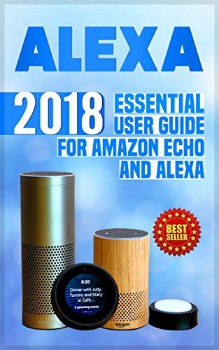 Alexa 2018 Essential User Guide for Amazon Echo and Alexa Reader