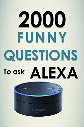 Alexa User Guide for Amazon Devices With Funniest Things to ask Alexa Kindle Editon