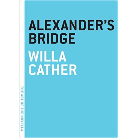 Alexander s Bridge The Art of the Novella Reader