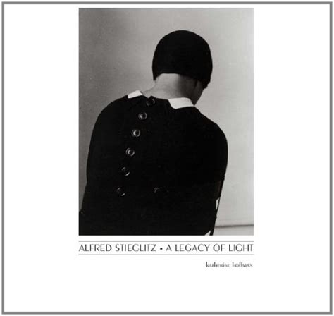 Alfred Stieglitz A Legacy of Light Kindle Editon