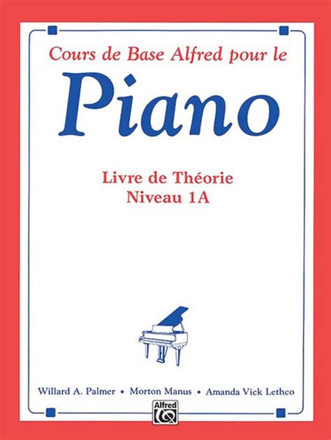 Alfred s Basic Piano Library French Edition Theory Book 1A Learn to Play with this Esteemed Piano Method PDF