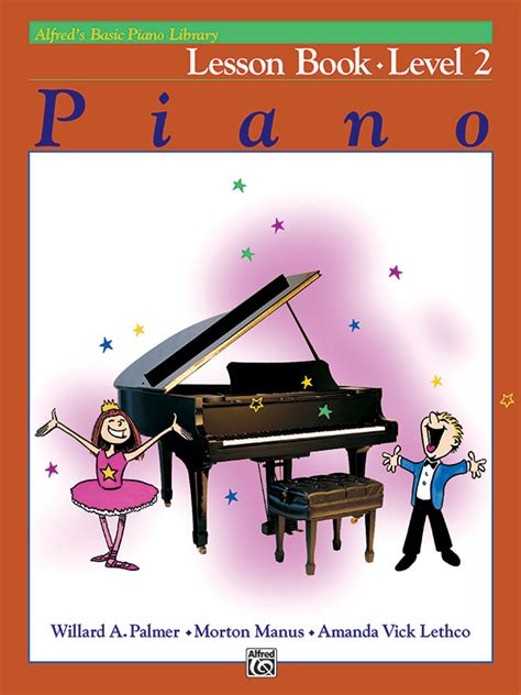 Alfred s Basic Piano Library Lesson Book 6 Learn to Play with this Esteemed Piano Method Reader