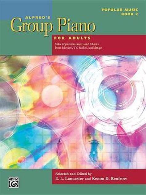 Alfred s Group Piano for Adults Popular Music Bk 2 Solo Repertoire and Lead Sheets from Movies TV Radio and Stage PDF