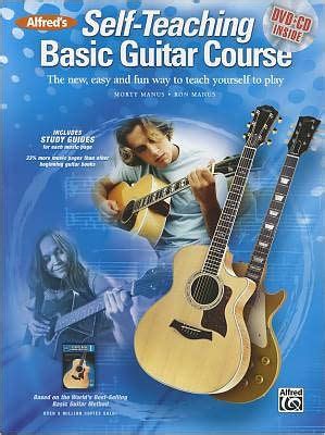 Alfred s Self-Teaching Basic Guitar Course The new easy and fun way to teach yourself to play Book CD and DVD Doc