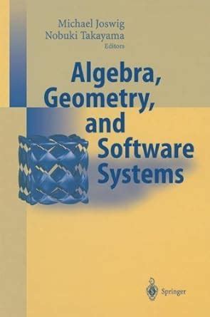 Algebra, Geometry and Software Systems 1st Edition Reader