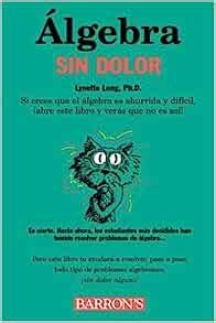 Algebra Sin Dolor: Painless Algebra, Spanish Edition Ebook Epub