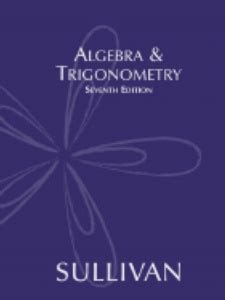 Algebra Trigonometry Sullivan 7th Edition Solutions PDF