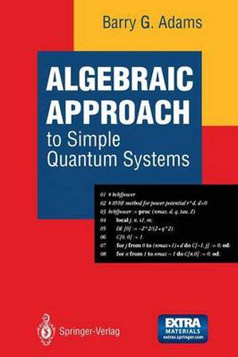Algebraic Approach to Simple Quantum Systems With Applications to Perturbation Theory Reader