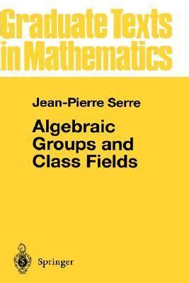 Algebraic Groups and Class Fields 2nd Printing Edition Kindle Editon