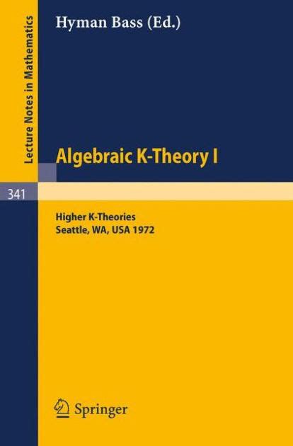 Algebraic K-Theory II. Proceedings of the Conference Held at the Seattle Research Center of Battelle Kindle Editon