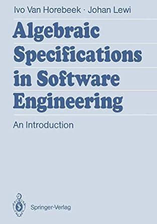 Algebraic Specifications in Software Engineering An Introduction Doc