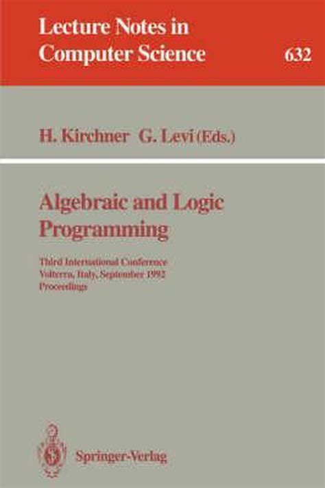 Algebraic and Logic Programming Third International Conference, Volterra, Italy, September 2-4, 1992 Kindle Editon