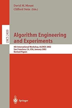 Algorithm Engineering and Experiments 4th International Workshop ALENEX 2002 San Francicsco CA USA January 4-5 2002 Revised Papers Lecture Notes in Computer Science Epub