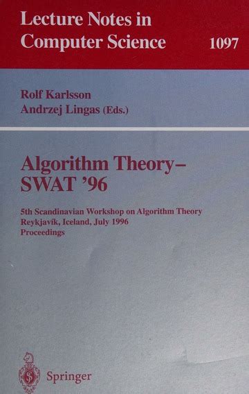 Algorithm Theory SWAT 96 5th Scandinavian Workshop on Algorithm Theory, Reykjavik, Iceland, July 19 Doc