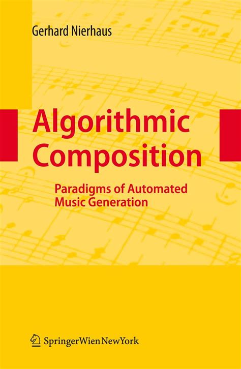 Algorithmic Composition Paradigms of Automated Music Generation Reader