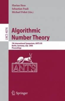 Algorithmic Number Theory 7th International Symposium, ANTS-VII, Berlin, Germany, July 23-28, 2006, PDF