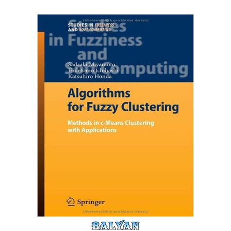 Algorithms for Fuzzy Clustering Methods in c-Means Clustering with Applications 1st Edition Doc