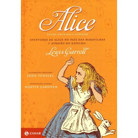 Alice Aventuras de Alice No Pais das Maravilhas Atraves do Espelho e O Que Alice Encontrou Por La Em Portugues do Brasil Doc