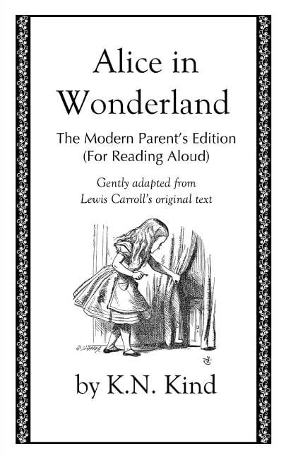 Alice in Wonderland The Modern Parent s Edition For Reading Aloud Reader