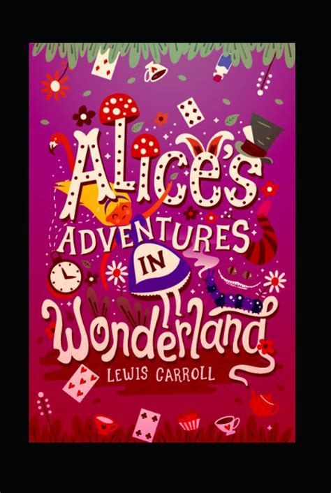 Alice s Adventures in Wonderland Annotated and Illustrated Reader