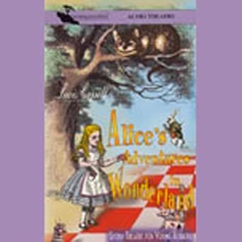 Alice s Adventures in Wonderland Dramatized Reader