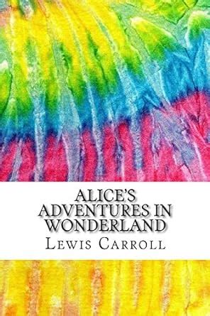 Alice s Adventures in Wonderland Includes MLA Style Citations for Scholarly Secondary Sources Peer-Reviewed Journal Articles and Critical Essays Squid Ink Classics Epub