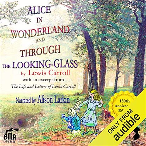 Alice s Adventures in Wonderland and Through the Looking-Glass With an Excerpt from the Life and Letters of Lewis Carroll PDF